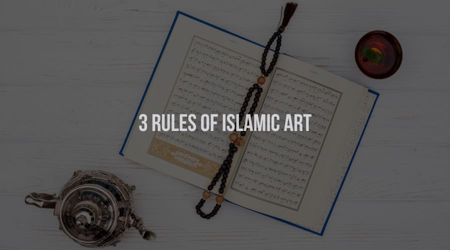 3 Rules of Islamic Art