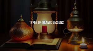 Types Of Islamic Designs