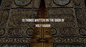 10 Things Written On The Door Of Holy Kaaba