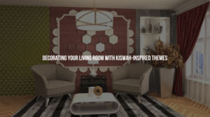 Decorating Your Living Room with Kiswah-Inspired Themes