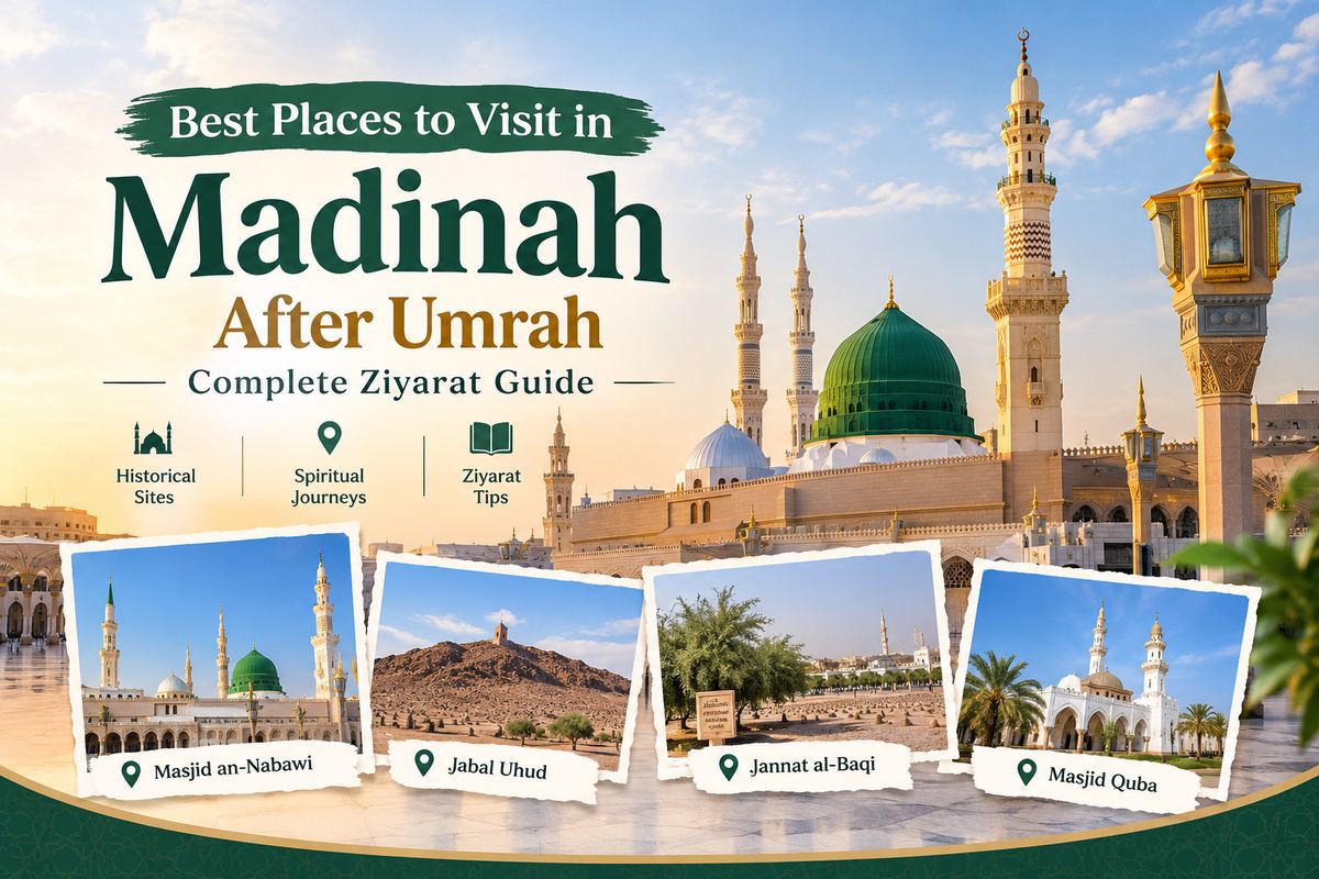Best places to visit in Madinah after Umrah – Madinah Ziyarat guide